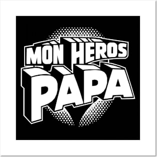 Mon Héros Papa Posters and Art